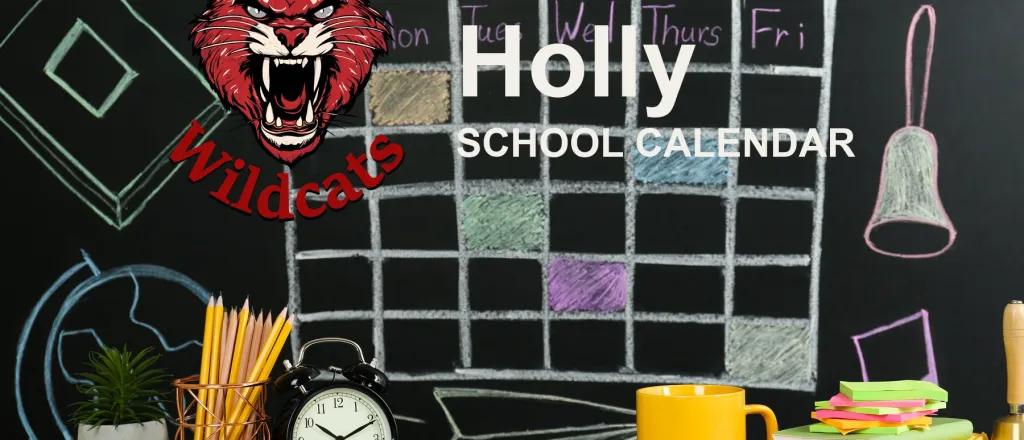 The Holly School Wildcats mascot, beside a chalkboard drawn with a weekly calendar grid above a desk of pencils, a clock and notebooks. The board reads “Holly School Calendar”.