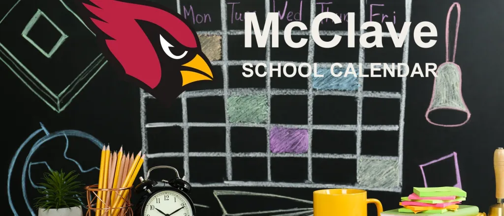 The McClave School Cardinals mascot, beside a chalkboard drawn with a weekly calendar grid above a desk of pencils, a clock and notebooks. The board reads “McClave School Calendar”.