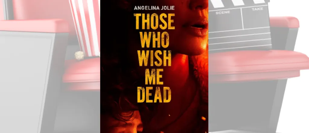 PICT MOVIE Those Who Wish Me Dead PICT MOVIE Those Who Wish Me Dead