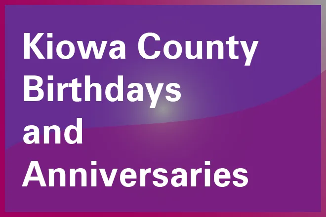 PROMO 660 x 440 - Community Kiowa County Birthdays and Anniversaries