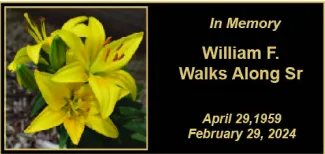 Memorial photo for William F. Walks Along, Sr. Memorial photo for William F. Walks Along, Sr.