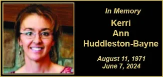 Memorial photo of Kerri Ann Huddleston-Bayne Memorial photo of Kerri Ann Huddleston-Bayne