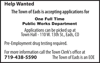 Advertisement for a public works position with the Town of Eads, Colorado. Advertisement for a public works position with the Town of Eads, Colorado.