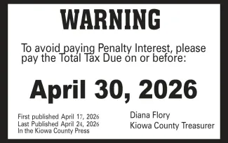 Kiowa County Treasurer - Warning - Total Tax Due April 30, 2026
