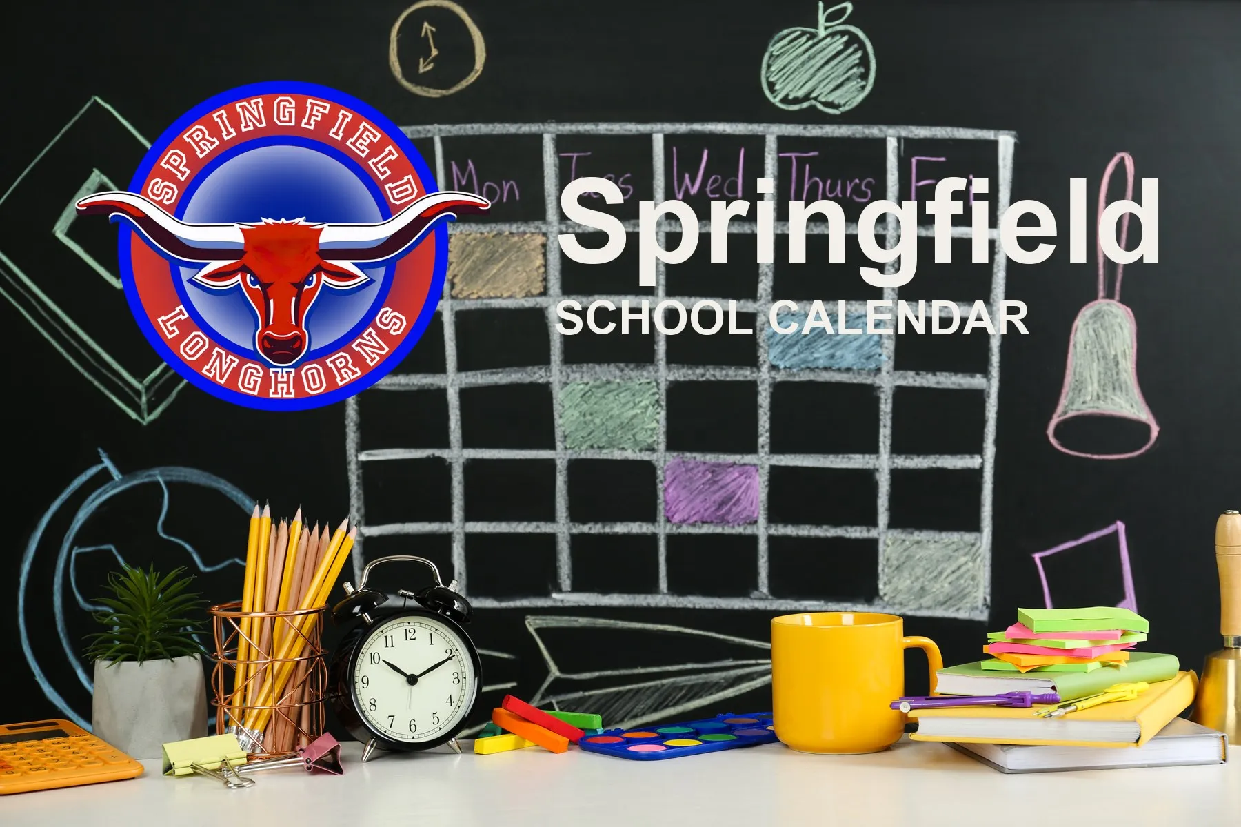 The Springfield School Longhorns mascot, beside a chalkboard drawn with a weekly calendar grid above a desk of pencils, a clock and notebooks. The board reads “Springfield School Calendar”.